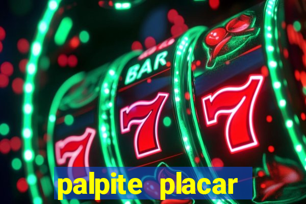 palpite placar exato de hoje